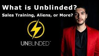 What is Unblinded? Is it Sales Training? Is it Aliens? It is MORE! A Super Power of Human Influence