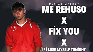 Me Rehuso X Fix You X If I Lose Myself (Devizz Mashup) - FREE DOWNLOAD