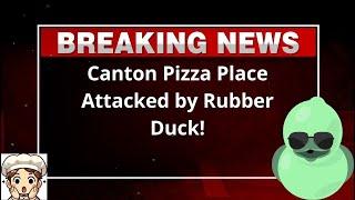 Canton Pizza Place Attacked by Rubber Duck!