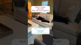 Don't Sleep on this Real Estate Market!
