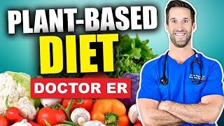 What Is a PLANT-BASED DIET? Beginner's Guide to Plant-Based Nutrition | Doctor ER