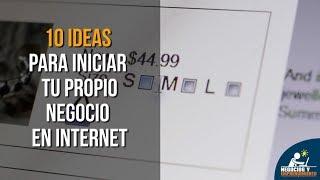 10 Ideas para Iniciar tu propio Negocio en Internet 