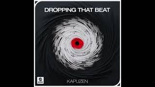 Kapuzen - Dropping That Beat (Extended Mix)