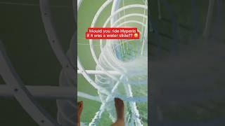 Would you ride Hyperia if it was a water slide?? 