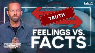 How to Respond to the FACTS Vs. FEELINGS Debate | Kirk Cameron on TBN