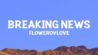 @Flowerovlove. - breaking news (Lyrics)