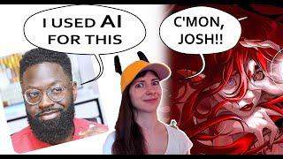 Ergo.Josh uses AI for his art? Why I'm not shocked.