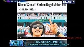 On The Spot - 7 Kasus Geng Motor