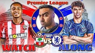 SOUTHAMPTON 1-5 CHELSEA LIVE WATCH ALONG & REACTIONS | PREMIER LEAGUE MATCH