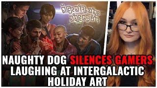 Naughty Dog SILENCES Gamers! Ridiculous Holiday Art Goes Viral As They HIDE Intergalactic Backlash