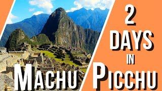 Machu Picchu in 2 Days | 2-Day Machu Picchu Itinerary | Peru