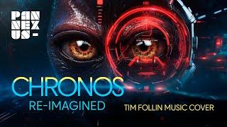 Chronos re-imagined - Tim Follin music cover by Pan Nexus