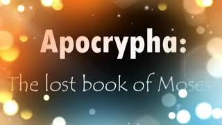 Apocrypha: The lost book of Moses