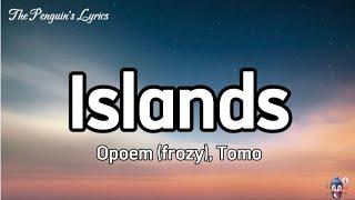 фрози (frozy), Tomo - Islands (kompa pasión) (Lyrics)