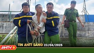 Tin tức an ninh trật tự nóng, thời sự Việt Nam mới nhất 24h sáng 23/4 | ANTV