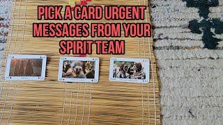 Pick A Card Reading Urgent Messages  From Your Spirit Team