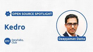 Open-Source Spotlight - Kedro - Deepyaman Datta