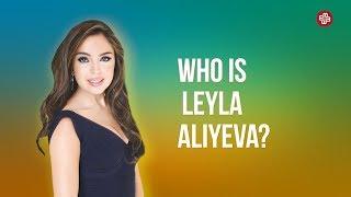 Who is Leyla Aliyeva?