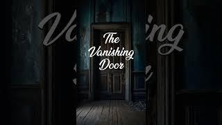 The Vanishing Door | A Suspenseful Thriller Story #scarystories #mystery #thrillingscript #thriller