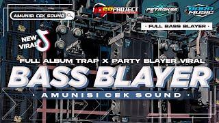 DJ BASS BLAYER BLAYER FULL ALBUM AMUNISI CEK SOUND STYLE PARADISE REBORN VIRAL TIKTOK TERBARU 2024