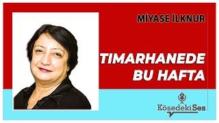 MİYASE İLKNUR - Tımarhanede Bu Hafta * Sesli Köşe Yazısı *