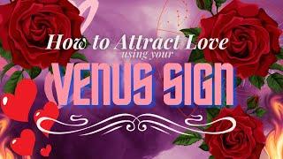 How To Attract LOVE  Using Your Venus Sign! ALL 12 SIGNS! & Where You Will Meet Your SoulMate!