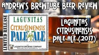 Lagunitas Citrusinensis Pale Ale (2017) - Andrew's BrewTube Beer Review #33