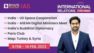 International Relations This Week for UPSC Prelims 2023 | 08 Feb - 14 Feb 2023 | UPSC | IAS Exam