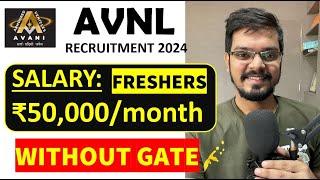 AVNL PSU Recruitment 2024 | Freshers | CTC: ₹50,000/ Month | B.E/Diploma/ ITI/BSC | Jobs 2024