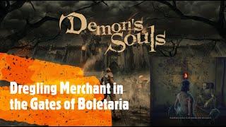 Demon's Souls Remake [Dregling Merchant in the Gates of Boletaria]