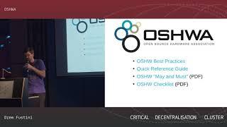 Critical Decentralisation Cluster - Open Source Hardware and OSHWA (Drew Fustini)
