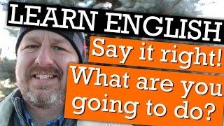 How to Learn English: "What are you going to do?" Using the Spoken English Question