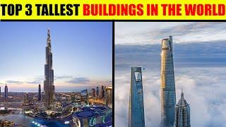 Top 3 Tallest Buildings In The World | Enterworld Facts