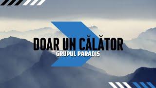 Grupul Paradis - Doar Un Călător / (Lyric Video)