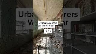 Urban Explorers Worst Fear Part 9 #urbanexploring #urbex #urbanexploration