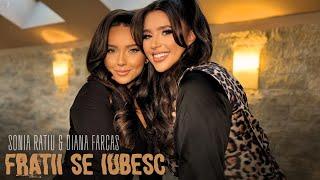 Sonia Ratiu & Diana Farcas - Fratii se Iubesc (Official Video)