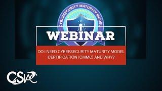 Do I Need Cybersecurity Maturity Model Certification CMMC and Why?