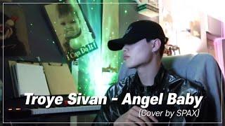 Troye Sivan(트로이 시반) - Angel Baby Cover by SPAX(스팍)