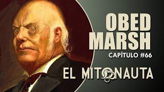 Algo MUY TURBIO a cambio de la Prosperidad de su Pueblo ||  OBED MARSH  || H. P. LOVECRAFT 