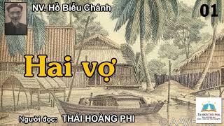 HAI VỢ. Tập 01. Tác giả NV. Hồ Biểu Chánh. Người đọc: Thái Hoàng Phi