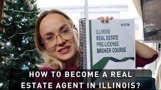 Before You Become a Real Estate Agent / How to Become a Real Estate Agent in Illinois?
