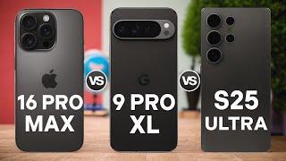 iPhone 16 Pro Max Vs Google Pixel 9 Pro XL Vs Samsung Galaxy S25 Ultra