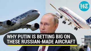 Putin banks on Sukhoi SuperJet, Irkut MC-21 & Tu-214 as Russia moves away from Boeing & Airbus