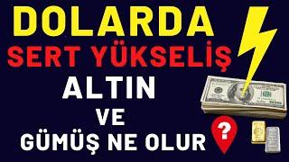 DİKKAT...!!! DOLARDA SERT YÜKSELİŞ...!!! #ALTIN VE #GÜMÜŞ NE OLUR...?