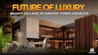  Smart Village in Bahria Town Karachi – The Future of Luxury Living! 