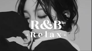 【𝐏𝐥𝐚𝐲𝐥𝐢𝐬𝐭】R&B Relax Mix 心地よいメロディに癒されるチル洋楽ソング | background music| 作業用BGM |