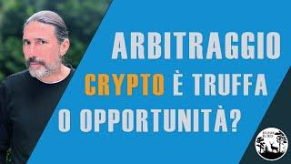 Arbitraggio di cryptovalute: guadagno o truffa?