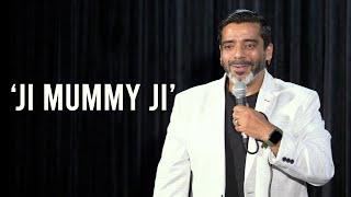 Ji Mummy Ji  - Stand Up Comedy by Jeeveshu Ahluwalia