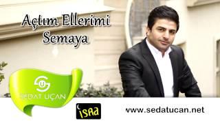 Sedat Uçan  - Açtım Ellerim Semaya | İlahi