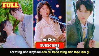 Tôi ngốc trùng sinh được rồi anh trùng sinh theo làm gì